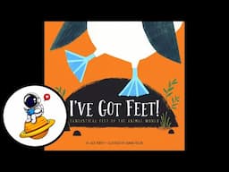 I've Got Feet!: Fantastical Feet of the Animal World (Read Aloud in HD)