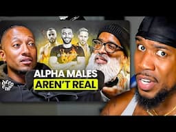 "Manhood Has No Definition & Alpha Males Don't Exist"