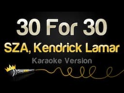 SZA, Kendrick Lamar - 30 For 30 (Karaoke Version)