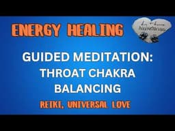 Throat Chakra Balancing | Reiki Infused | Guided Meditation | Solfeggio Frequencies | 15 min ♥ ♥ ♥