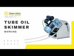 Tube Type Oil Skimmer by Innovation Filter System, Pune