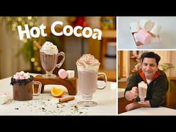 Hot Chocolate 3 WAYS | With Cocoa Powder, Chocolate & Spices | Winter Special Kunal Kapur Recipes