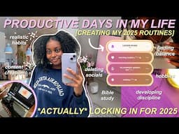 Productive Days in My Life 2025 | new routines, deleting socials, locking in | Becoming "THAT GIRL"