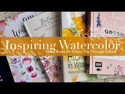 Inspiring Watercolor Floral Books for Artists: Flip Through Edition