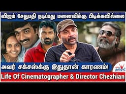 தமன்னாவை வேண்டாம் என்ற ஷங்கர் - Life Of Cinematographer & Director Chezhian | Part 5