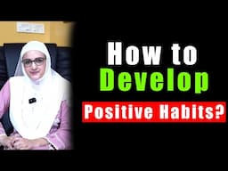 How to Develop Positive Habits l Areej ALI