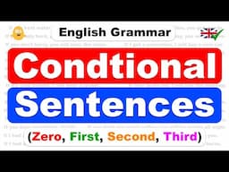 English Grammar: Conditional Sentences (Zero, First, Second, Third)