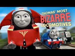 Thomas' Most Bizarre Locomotives (And How I'd Change Them)