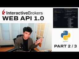 Interactive Brokers Web API [Part 2] - Python Tutorial