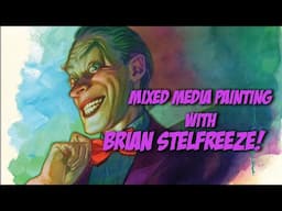 Mixed Media Painting with BRIAN STELFREEZE!