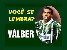 VÁLBER no PALMEIRAS - Você se lembra?