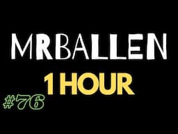 1 Hour of MrBallen #76