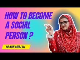 Tips to become social person I Informational video I by Areej Ali