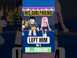 His Girlfriend LEFT HIM for a BILLIONAIRE! #roblox #shaneplays2