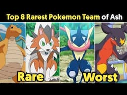 Top 8 Rarest Pokemon Teams Of Ash | Ranking Ash's Every Pokemon Team | Hindi |