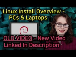 Linux Install Overview - PCs and Laptops - OLD VIDEO