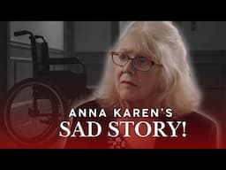 Why Anna Karen Spent Her Final Days in a Wheelchair