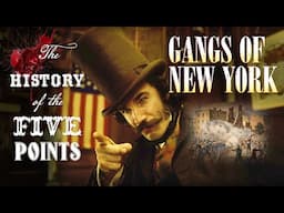 Gangs of New York: The Shady History of the Five Points