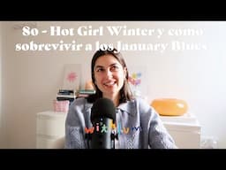 80 - Hot Girl Winter y cómo sobrevivir a los January Blues | Withlum Podcast