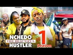 NCHEDO THE BEAUTIFUL HUSTLER SEASON 1 -(New Movie)Luchy Donald, Maleek Milton -2025 Nollywood Movie