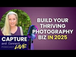 How to Build Your Photography Business in 2025