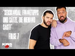 #07 - Sexskandal, Finanztipps und Sätze, die niemand sagt!