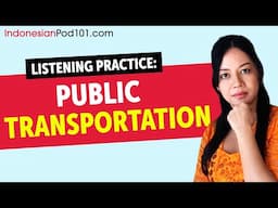 Indonesian Listening Practice - Public Transportation in Indonesia