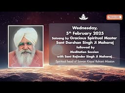 Satsang By Gracious Master Sant Darshan Singh Ji Maharaj - Feb 05, 2025