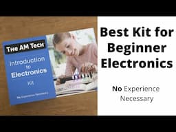 Learn Electronics Like Never Before | The AM Tech Introduction to Electronics Kits