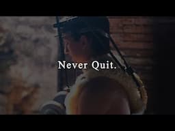 Never Quit - Motivational Video