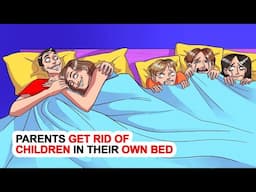 Parents Get Rid Of Children In Their Own Bed