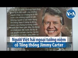 Người Việt hải ngoại tưởng niệm cố Tổng thống Jimmy Carter | VOA Tiếng Việt