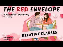 Valentine's Day Love Story + Relative Clauses | English Grammar for ESL  Learners | Read Along