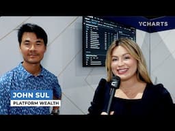 YCharts Client Testimonial: John Sul, Platform Wealth