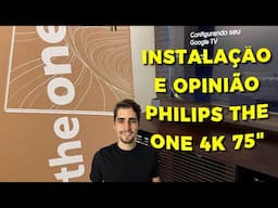 TV PHILIPIS THE ONE 75" - UNBOXING, INSTALAÇÃO E OPINIÃO [2025]