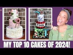 These Are My TOP 10 FAVORITE CAKES of 2024!