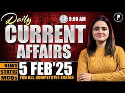 5 February Current Affairs 2025 | Daily Current Affairs | Current Affairs Today