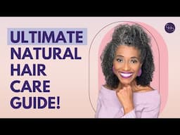 The Ultimate Guide to Growing Natural Hair!