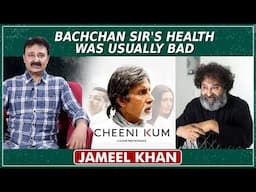 The Only Reason I Did The 'Cheeni Kum' Film Was Amitabh Bachchan | Jameel Khan