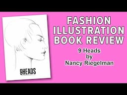 Book Review and Flip Through - 9 Heads by Nancy Riegelman - Fashion Illustration Book