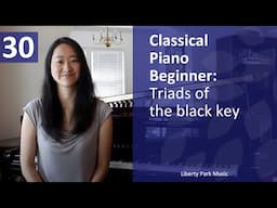 Triads of the black key | Classical Piano Beginner | Lesson 30