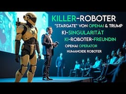 KI Schockiert Die Welt: Killer-Roboter, OpenAI STARGATE, CES 2025, Singularität... (January News)