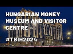 TBIH2024 | Hungarian Money Museum and Visitor Centre