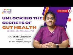 Unlocking the Secrets of Gut Health with Dietitian Ms.Shruthi | Be Well Hospitals. Selayur