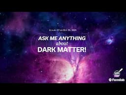 Teaser: #askFermilab Dark Matter Day Q&A