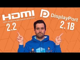 What Is HDMI 2.2 and DisplayPort 2.1b?