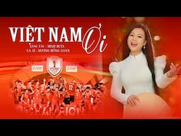 VIỆT NAM ƠI - St MINH BETA - TỰ HÀO HÁT MÃI LÊN VIỆT NAM ƠI - Cs DƯƠNG HỒNG LOAN