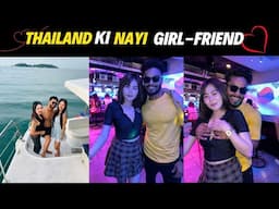 Thailand Ki Nayi Girlfriend Se Mulaqat 🇹🇭💃 | Unseen Moments 😍📸