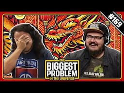 Ride the Dragon | Biggest Problem #169