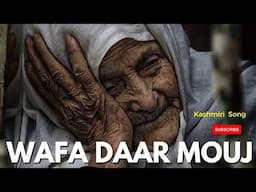 Kashmiri Song:- Wafa daar Mouj #Naye Andaaz Mai